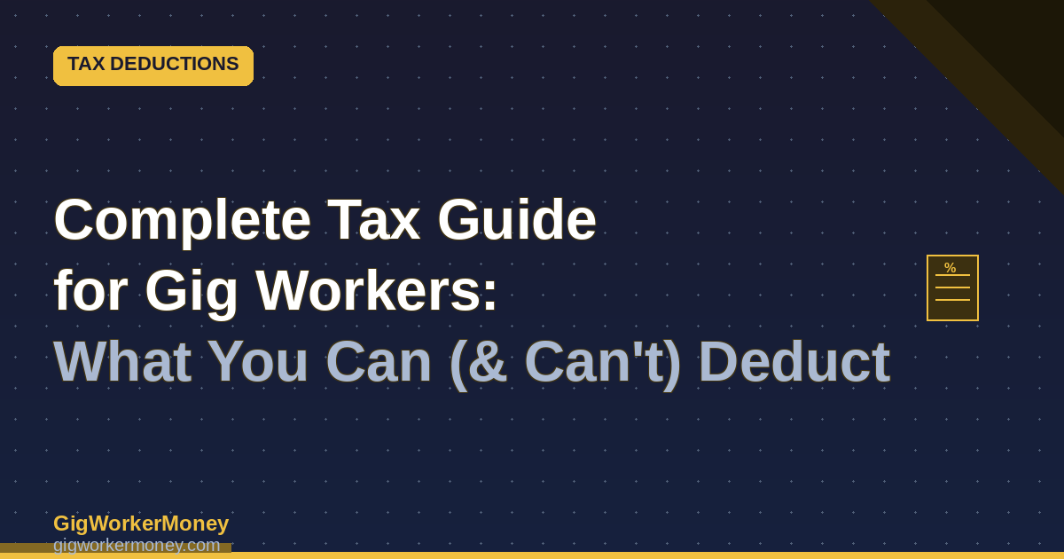 The Complete Tax Guide for Gig Workers: What You Can (and Can’t) Deduct